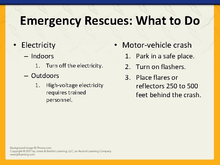 Emergency Rescues: What to Do • Electricity – Indoors 1. Turn off the electricity.