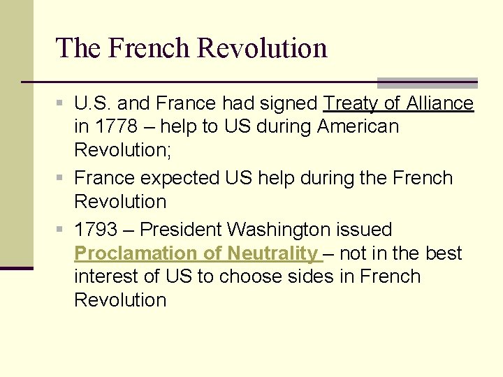 The French Revolution § U. S. and France had signed Treaty of Alliance in