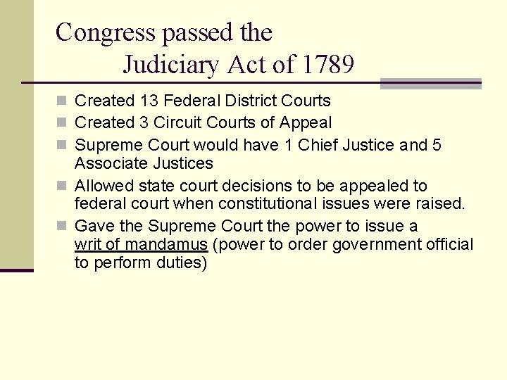 Congress passed the Judiciary Act of 1789 n Created 13 Federal District Courts n
