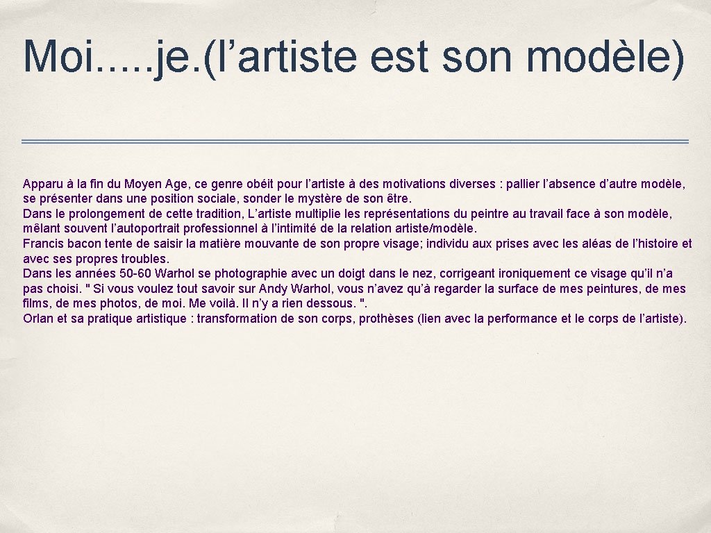 Moi. . . je. (l’artiste est son modèle) Apparu à la fin du Moyen