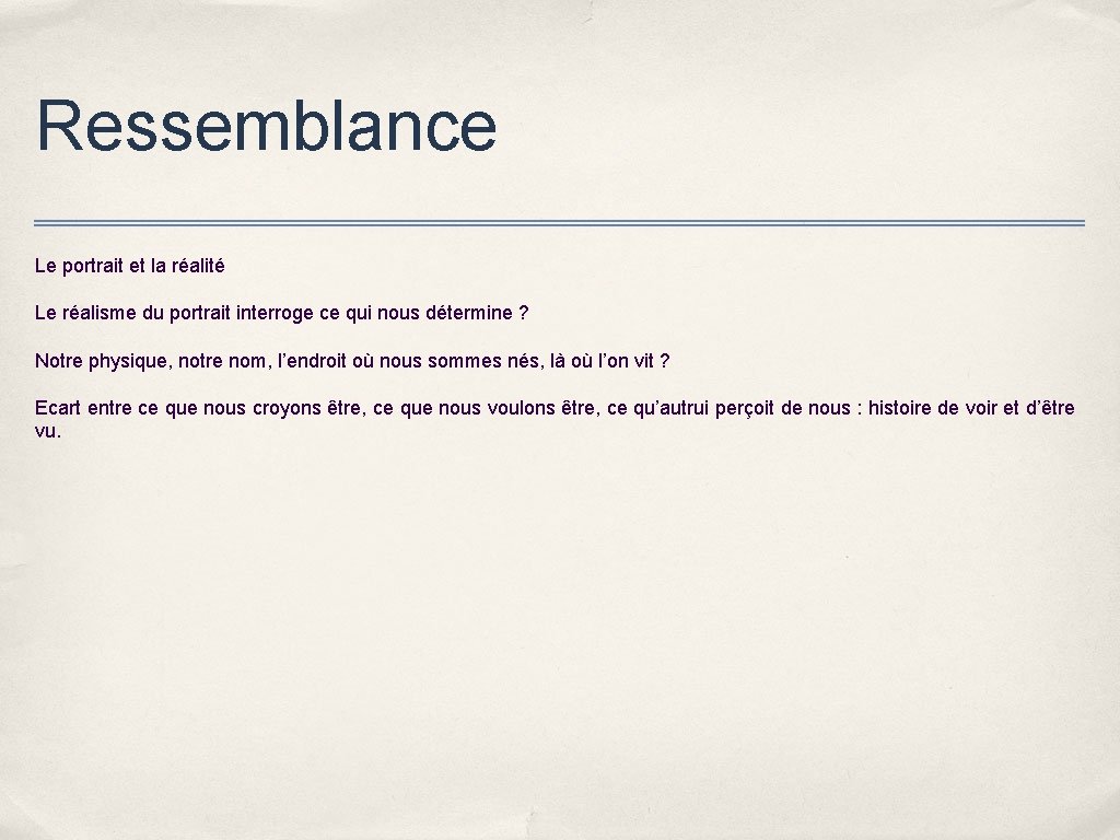 Ressemblance Le portrait et la réalité Le réalisme du portrait interroge ce qui nous