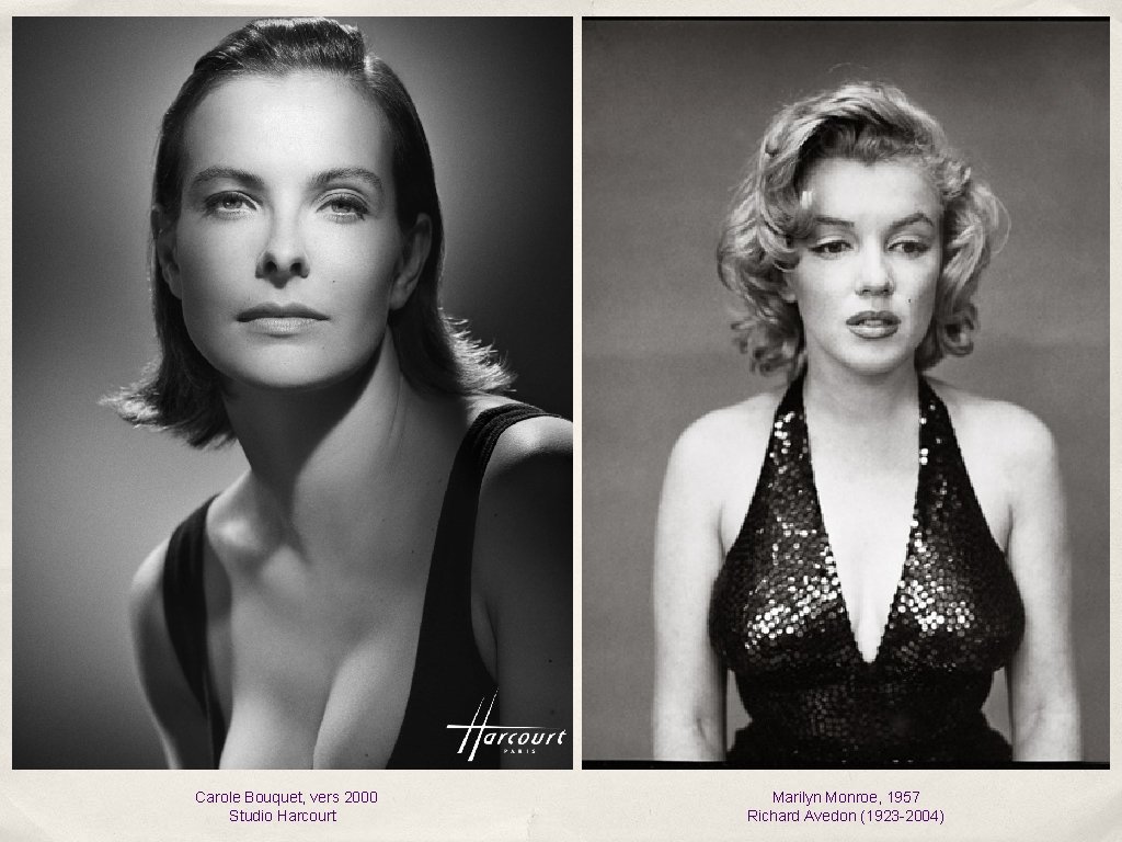 Carole Bouquet, vers 2000 Studio Harcourt Marilyn Monroe, 1957 Richard Avedon (1923 -2004) 