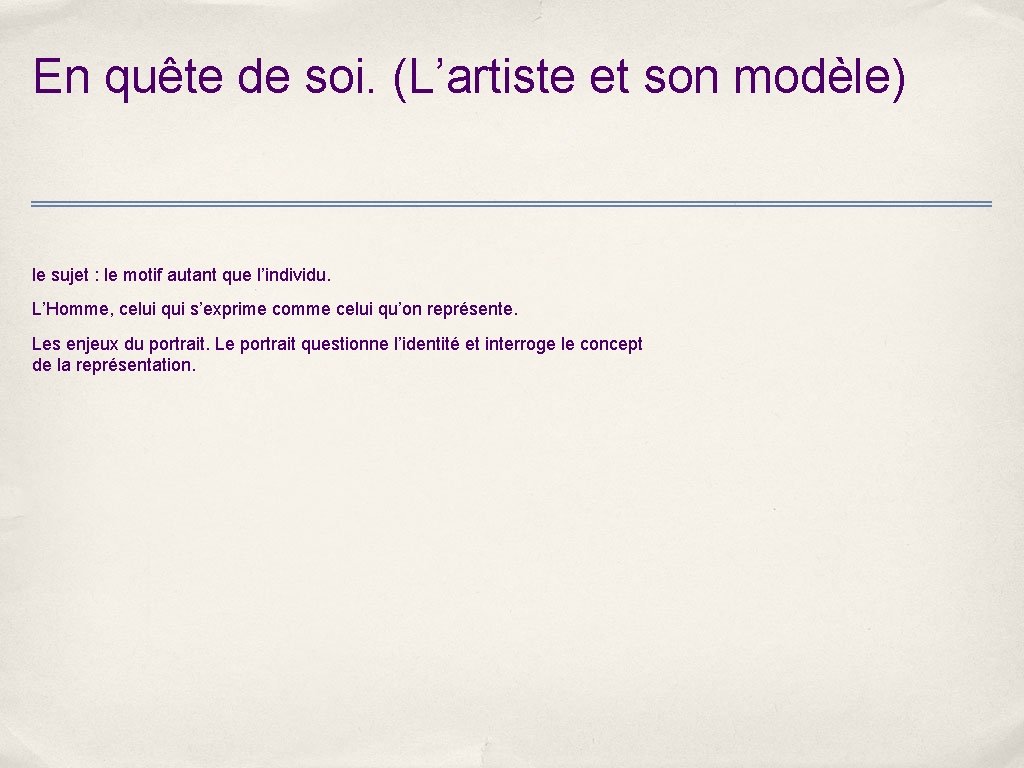 En quête de soi. (L’artiste et son modèle) le sujet : le motif autant