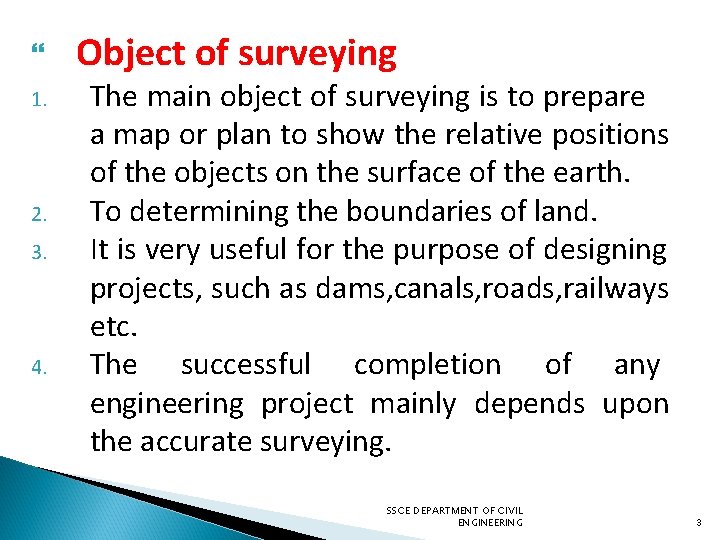  1. 2. 3. 4. Object of surveying The main object of surveying is