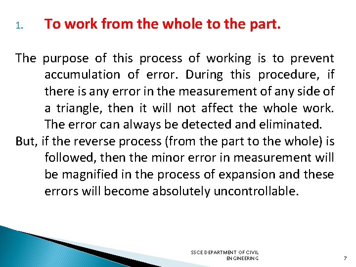 1. To work from the whole to the part. The purpose of this process