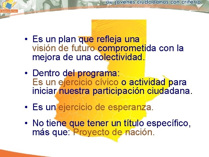  • Es un plan que refleja una visión de futuro comprometida con la
