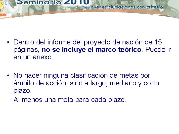  • Dentro del informe del proyecto de nación de 15 páginas, no se