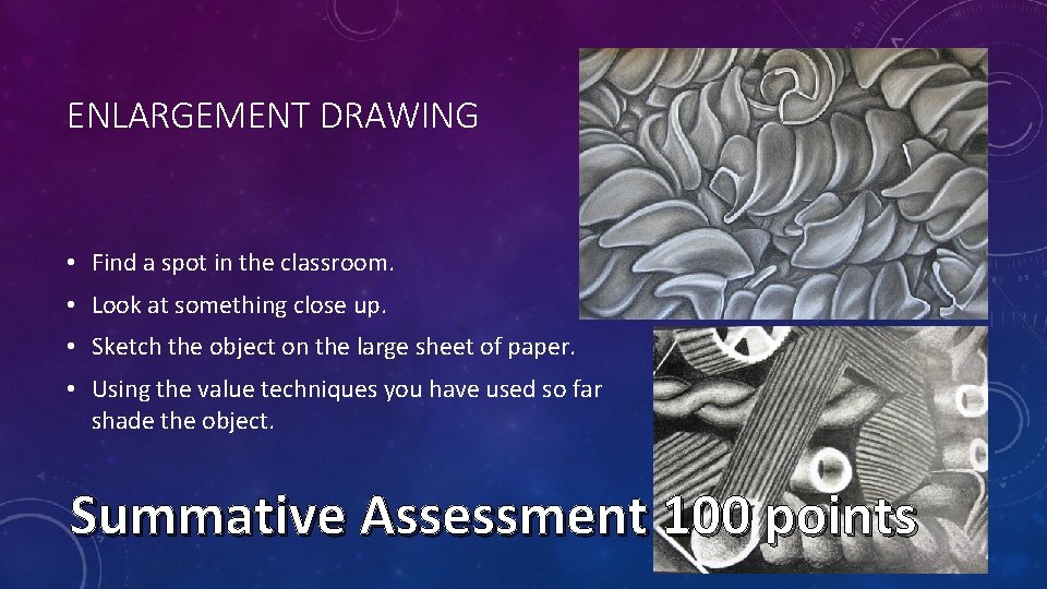 ENLARGEMENT DRAWING • Find a spot in the classroom. • Look at something close ENLARGEMENT DRAWING • Find a spot in the classroom. • Look at something close
