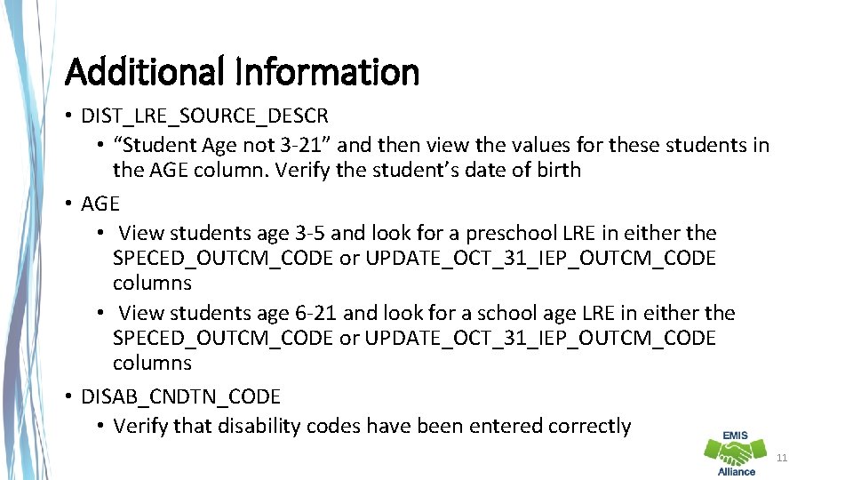 Additional Information • DIST_LRE_SOURCE_DESCR • “Student Age not 3 -21” and then view the