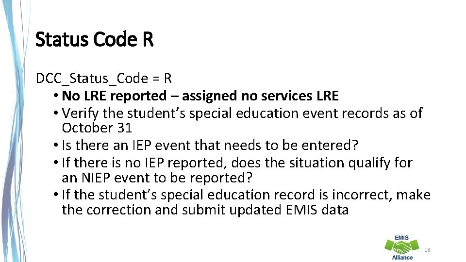 Status Code R DCC_Status_Code = R • No LRE reported – assigned no services