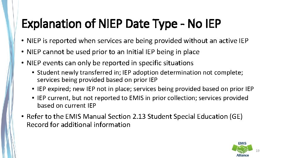 Explanation of NIEP Date Type - No IEP • NIEP is reported when services