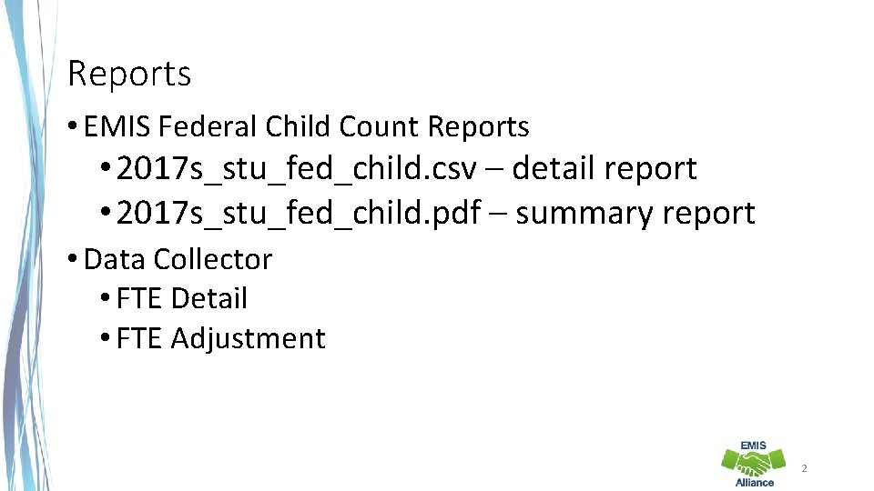 Reports • EMIS Federal Child Count Reports • 2017 s_stu_fed_child. csv – detail report