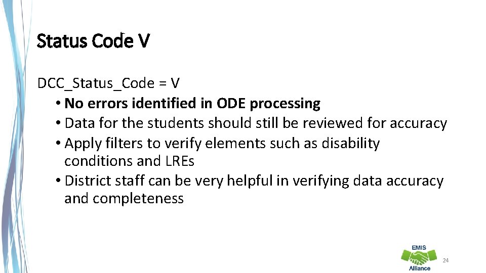 Status Code V DCC_Status_Code = V • No errors identified in ODE processing •