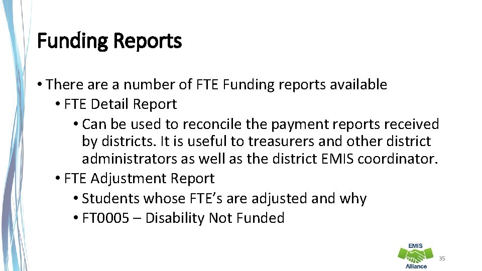 Funding Reports • There a number of FTE Funding reports available • FTE Detail