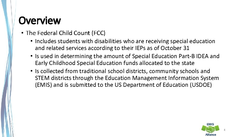 Overview • The Federal Child Count (FCC) • Includes students with disabilities who are