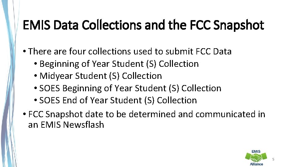 EMIS Data Collections and the FCC Snapshot • There are four collections used to