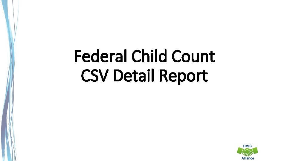 Federal Child Count CSV Detail Report 