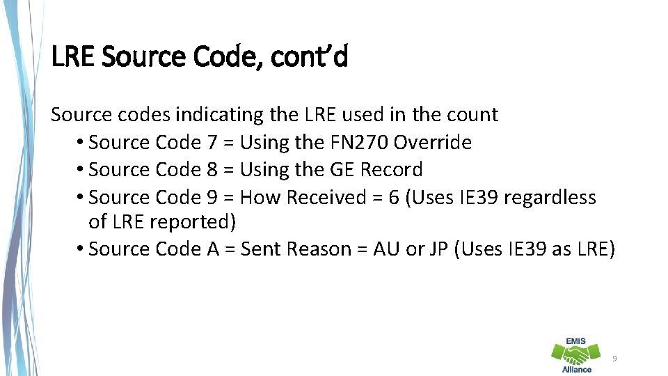 LRE Source Code, cont’d Source codes indicating the LRE used in the count •