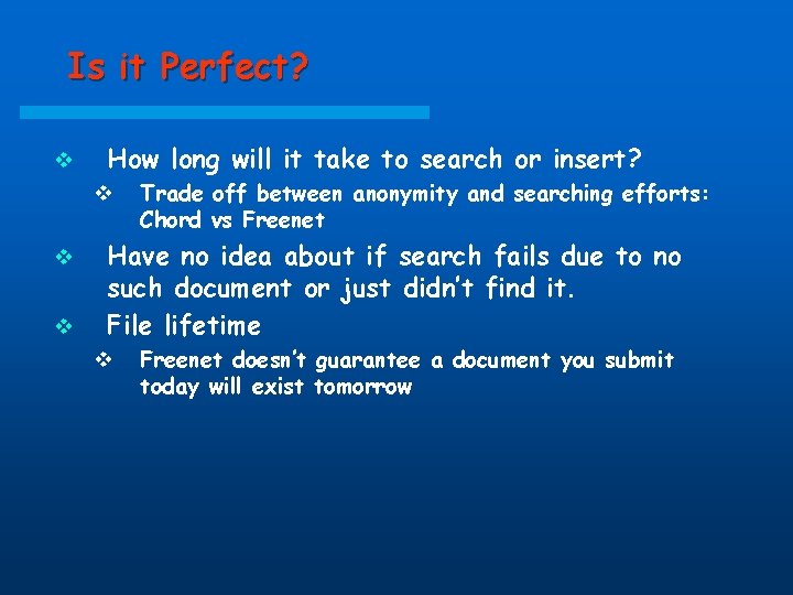 Is it Perfect? v How long will it take to search or insert? v
