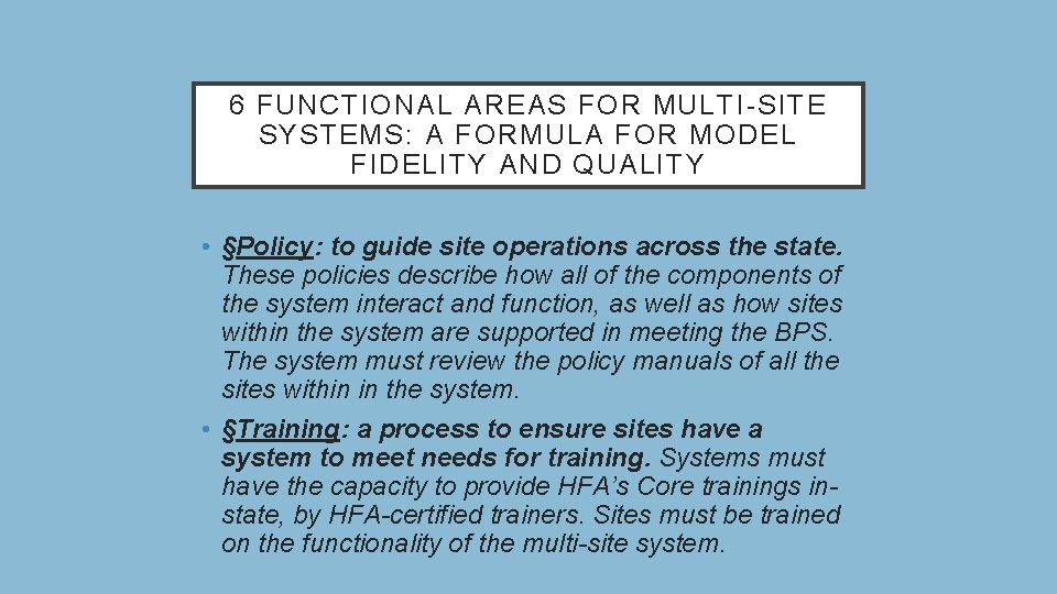 6 FUNCTIONAL AREAS FOR MULTI-SITE SYSTEMS: A FORMULA FOR MODEL FIDELITY AND QUALITY •