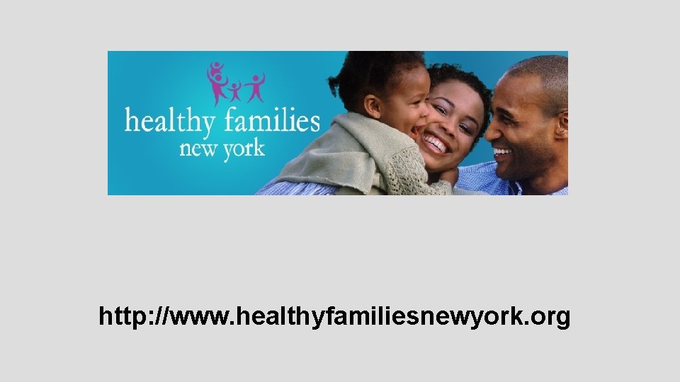 http: //www. healthyfamiliesnewyork. org 