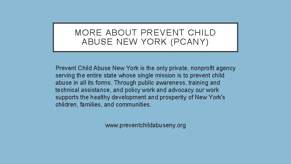 MORE ABOUT PREVENT CHILD ABUSE NEW YORK (PCANY) Prevent Child Abuse New York is