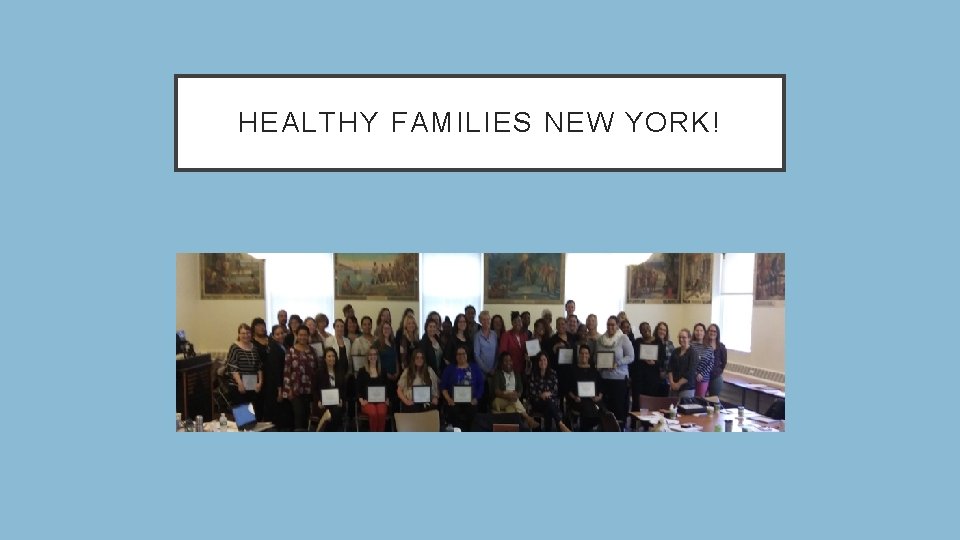 HEALTHY FAMILIES NEW YORK! 