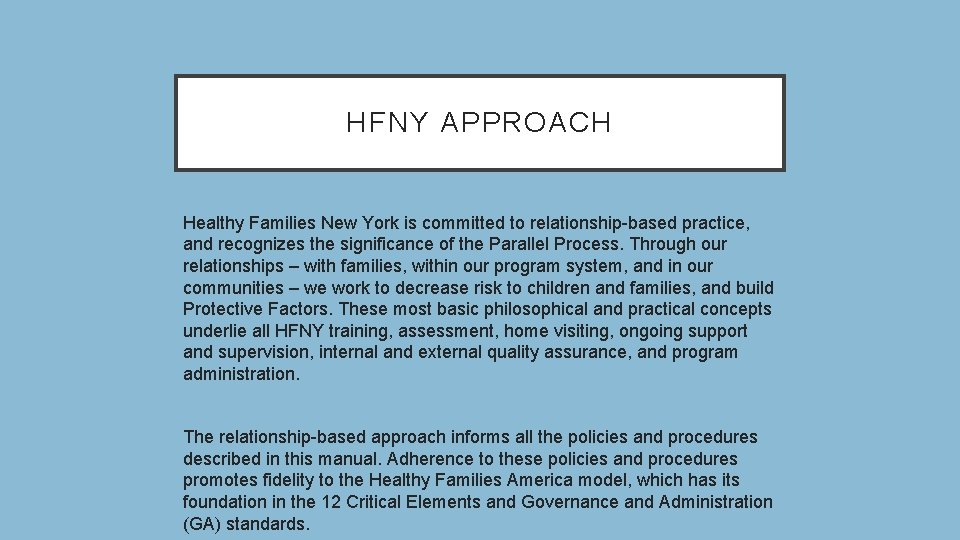 HFNY APPROACH Healthy Families New York is committed to relationship-based practice, and recognizes the