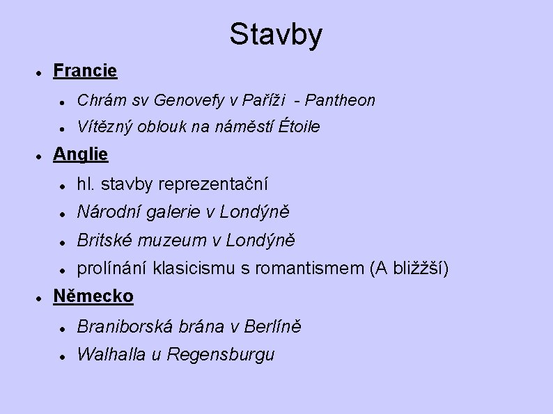 Stavby Francie Chrám sv Genovefy v Paříži - Pantheon Vítězný oblouk na náměstí Étoile Stavby Francie Chrám sv Genovefy v Paříži - Pantheon Vítězný oblouk na náměstí Étoile