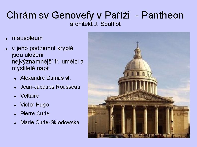 Chrám sv Genovefy v Paříži - Pantheon architekt J. Soufflot mausoleum v jeho podzemní Chrám sv Genovefy v Paříži - Pantheon architekt J. Soufflot mausoleum v jeho podzemní