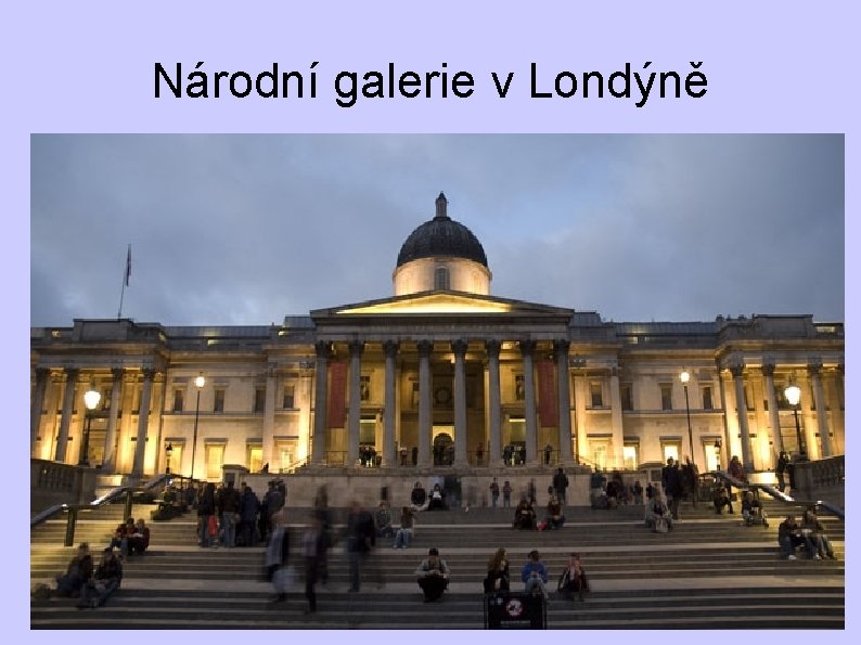 Národní galerie v Londýně Národní galerie v Londýně