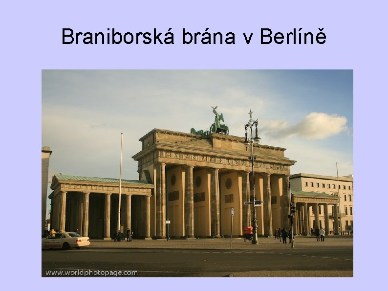 Braniborská brána v Berlíně Braniborská brána v Berlíně