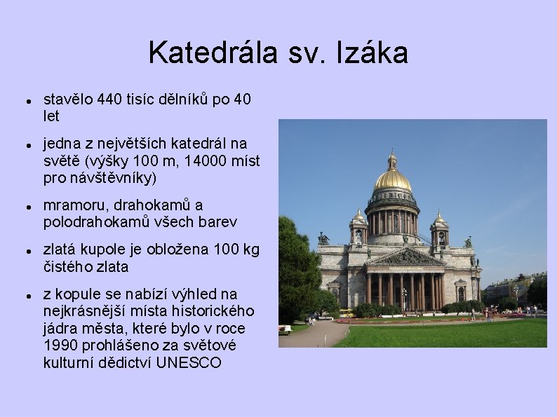 Katedrála sv. Izáka stavělo 440 tisíc dělníků po 40 let jedna z největších katedrál Katedrála sv. Izáka stavělo 440 tisíc dělníků po 40 let jedna z největších katedrál