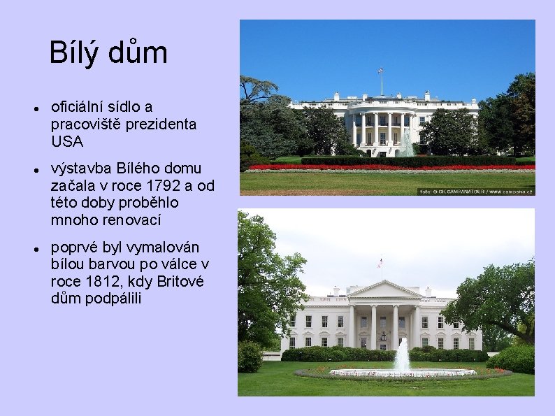 Bílý dům oficiální sídlo a pracoviště prezidenta USA výstavba Bílého domu začala v roce Bílý dům oficiální sídlo a pracoviště prezidenta USA výstavba Bílého domu začala v roce