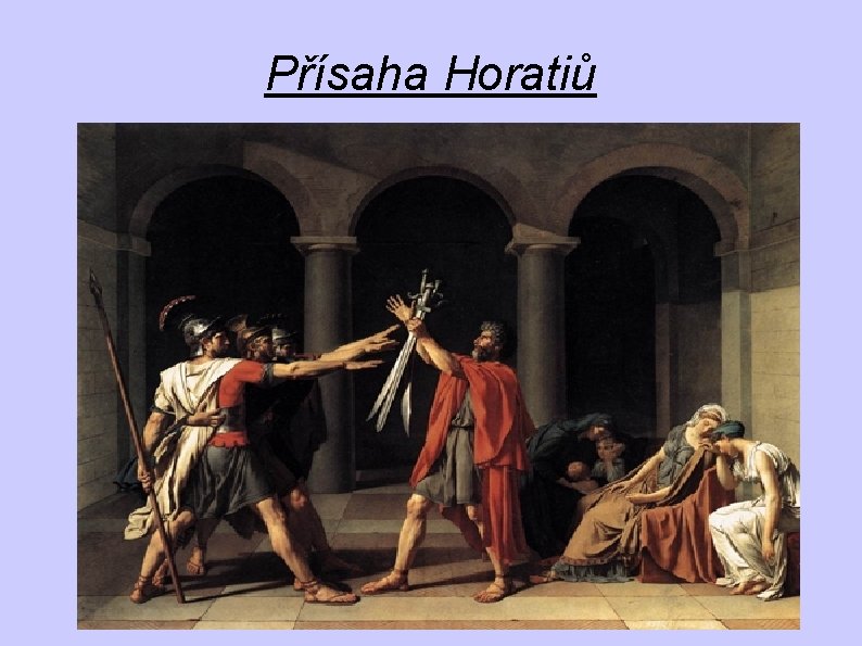 Přísaha Horatiů Přísaha Horatiů