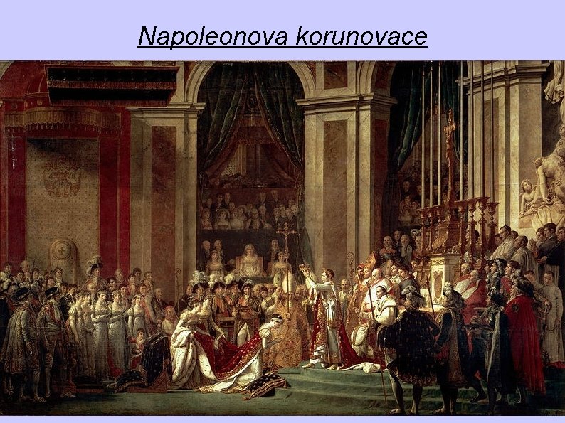 Napoleonova korunovace Napoleonova korunovace