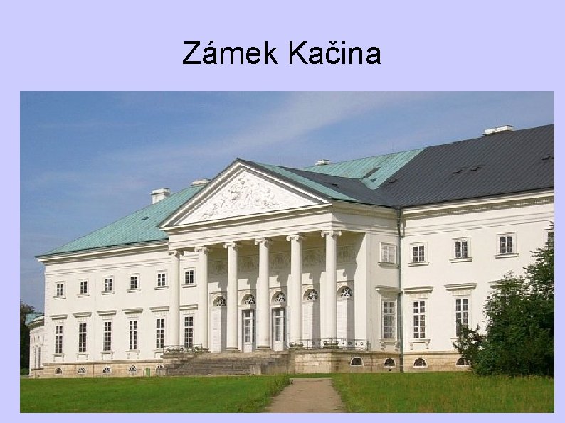 Zámek Kačina Zámek Kačina