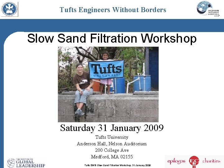 Tufts Engineers Without Borders Slow Sand Filtration Workshop Saturday 31 January 2009 Tufts University