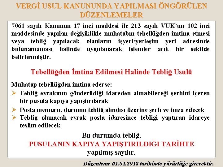 VERGİ USUL KANUNUNDA YAPILMASI ÖNGÖRÜLEN DÜZENLEMELER 7061 sayılı Kanunun 17 inci maddesi ile 213