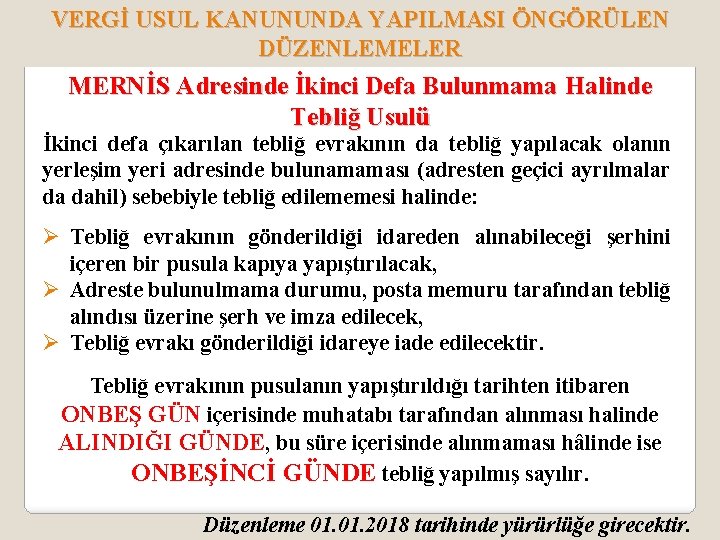 VERGİ USUL KANUNUNDA YAPILMASI ÖNGÖRÜLEN DÜZENLEMELER MERNİS Adresinde İkinci Defa Bulunmama Halinde Tebliğ Usulü