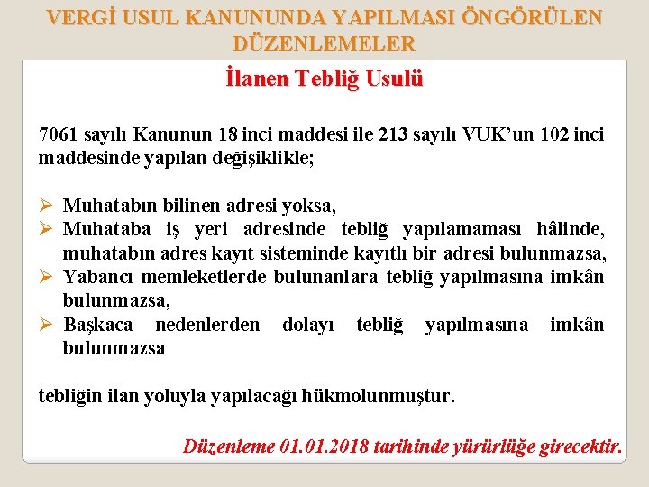 VERGİ USUL KANUNUNDA YAPILMASI ÖNGÖRÜLEN DÜZENLEMELER İlanen Tebliğ Usulü 7061 sayılı Kanunun 18 inci