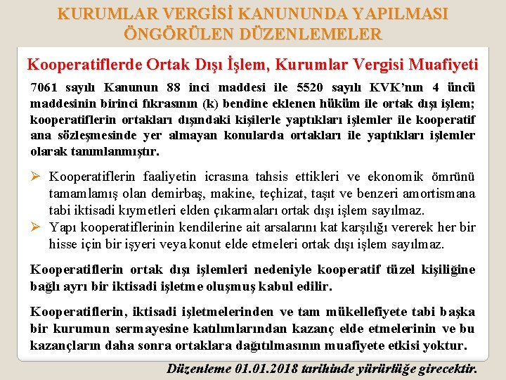 KURUMLAR VERGİSİ KANUNUNDA YAPILMASI ÖNGÖRÜLEN DÜZENLEMELER Kooperatiflerde Ortak Dışı İşlem, Kurumlar Vergisi Muafiyeti 7061