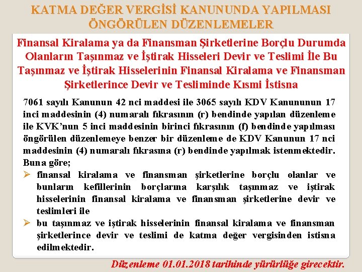 KATMA DEĞER VERGİSİ KANUNUNDA YAPILMASI ÖNGÖRÜLEN DÜZENLEMELER Finansal Kiralama ya da Finansman Şirketlerine Borçlu