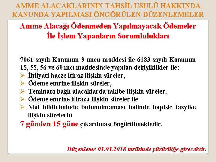 AMME ALACAKLARININ TAHSİL USULÜ HAKKINDA KANUNDA YAPILMASI ÖNGÖRÜLEN DÜZENLEMELER Amme Alacağı Ödenmeden Yapılmayacak Ödemeler