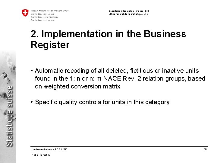 Département fédéral de l’intérieur DFI Office fédéral de la statistique OFS 2. Implementation in