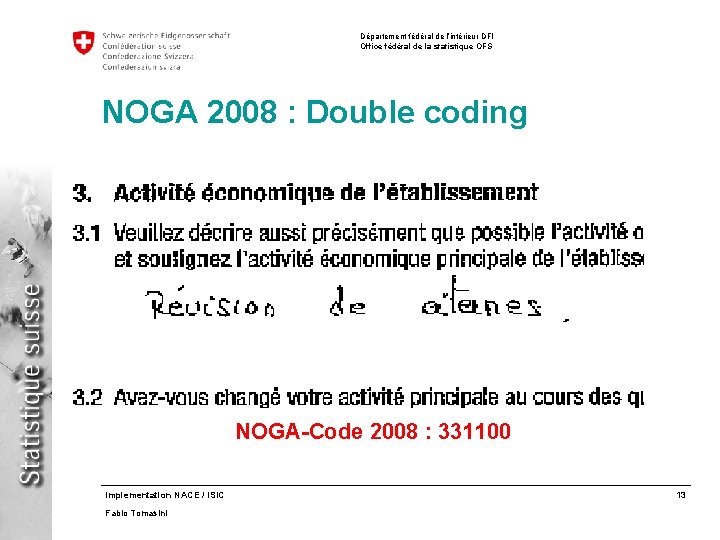 Département fédéral de l’intérieur DFI Office fédéral de la statistique OFS NOGA 2008 :