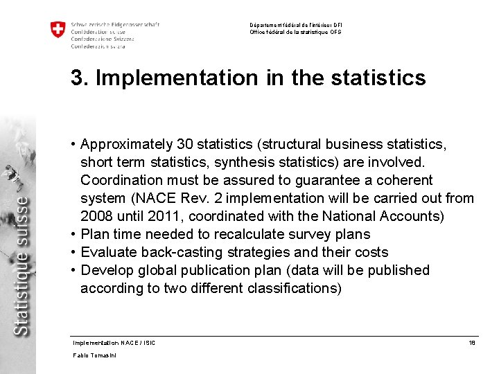 Département fédéral de l’intérieur DFI Office fédéral de la statistique OFS 3. Implementation in