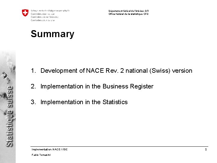 Département fédéral de l’intérieur DFI Office fédéral de la statistique OFS Summary 1. Development