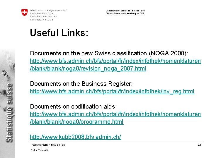 Département fédéral de l’intérieur DFI Office fédéral de la statistique OFS Useful Links: Documents