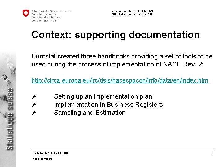 Département fédéral de l’intérieur DFI Office fédéral de la statistique OFS Context: supporting documentation